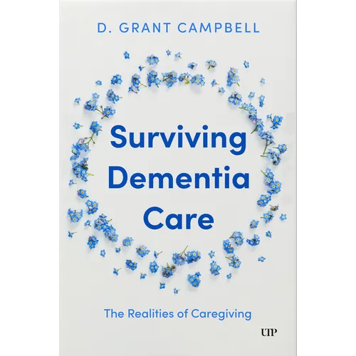 Surviving Dementia Care: The Realities of Caregiving