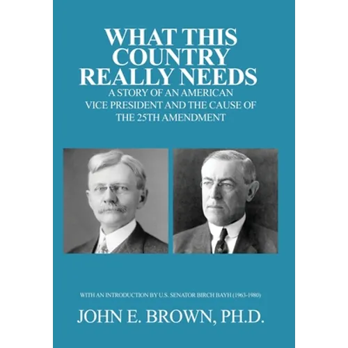 What This Country Really Needs: A Story of an American Vice President and the Cause of the 25th Amendment