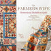 The Farmer's Wife Homestead Medallion Quilt: Letters from a 1910's Pioneer Woman and the 121 Blocks That Tell Her Story