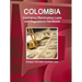 Colombia Insolvency (Bankruptcy) Laws and Regulations Handbook - Strategic Information and Basic Laws