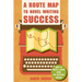 A Route Map to Novel Writing Success: How to Write a Novel Using the Waypoint Method