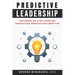 Predictive Leadership: How Humans And AI Will Transform Organizations, Innovation and Competition