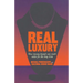 Real Luxury: How Luxury Brands Can Create Value for the Long Term