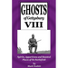 Ghosts of Gettysburg VIII: Spirits, Apparitions and Haunted Places on the Battlefield