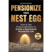 Pensionize Your Nest Egg: How to Use Product Allocation to Create a Guaranteed Income for Life