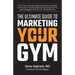 The Ultimate Guide to Marketing Your Gym