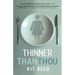 Thinner Than Thou