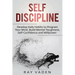 Self-Discipline: Develop Daily Habits to Program Your Mind, Build Mental Toughness, Self-Confidence and WillPower