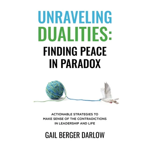 Unraveling Dualities: Finding Peace in Paradox