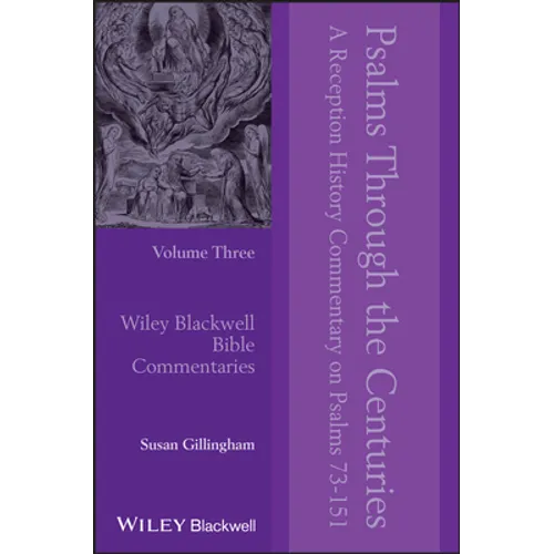 Psalms Through the Centuries, Volume 3: A Reception History Commentary on Psalms 73 - 151