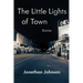 The Little Lights of Town: Stories