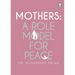 Mothers: A Role Model for Peace
