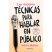 Las Mejores Técnicas Para Hablar En Público / The Best Techniques for Public Speaking