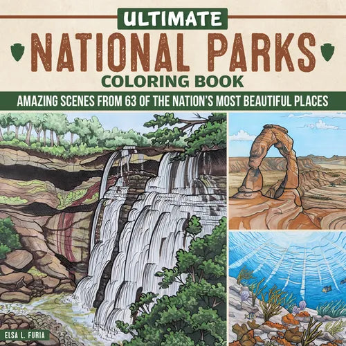 Ultimate National Parks Coloring Book: Amazing Scenes from 63 of the Nation's Most Beautiful Places