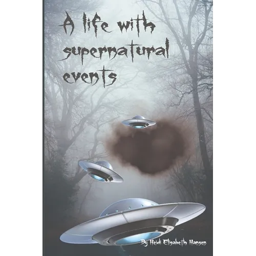 A life with supernatural events