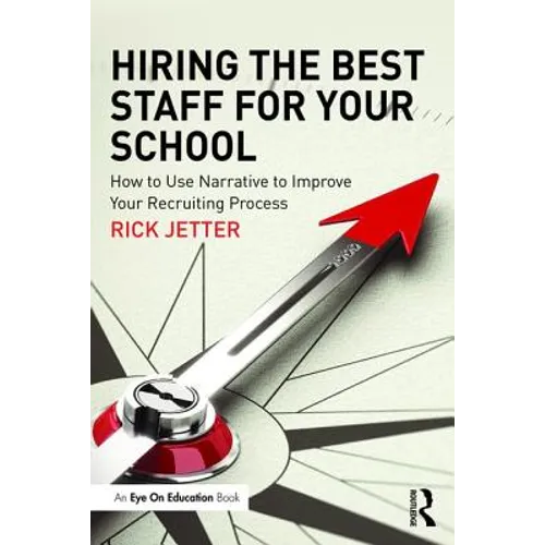 Hiring the Best Staff for Your School: How to Use Narrative to Improve Your Recruiting Process