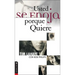 El Usted Se Enoja Porque Quiere