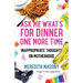 Ask Me What's for Dinner One More Time: Inappropriate Thoughts on Motherhood