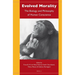 Evolved Morality: The Biology and Philosophy of Human Conscience