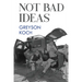 Not Bad Ideas