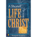 A Shorter Life of Christ