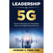 Leadership in 5G: Practical Strategies for Individual, Team, and Organizational Success