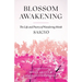 Blossom Awakening: The Life and Poetry of Wandering Monk Saigyo