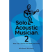 Solo Acoustic Musician 2: New Tips, Stories and SAM Interviews