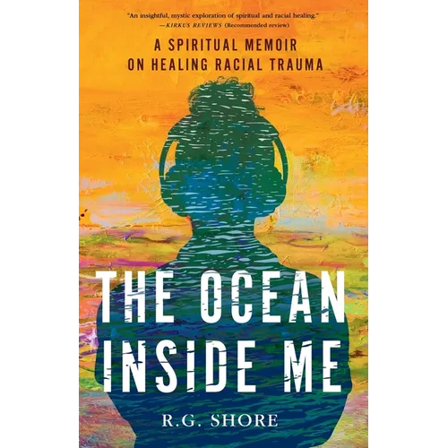 The Ocean Inside Me: A Spiritual Memoir on Healing Racial Trauma