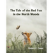 The Tale of the Red Fox in the North Woods