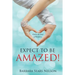 Expect To Be Amazed!: God is the God of Romance