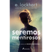 Seremos Mentirosos / We Fell Apart: A We Were Liars Novel