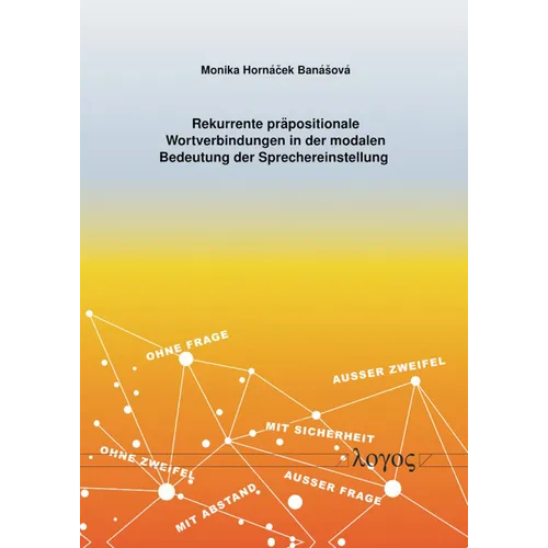 Rekurrente Prapositionale Wortverbindungen in Der Modalen Bedeutung Der Sprechereinstellung