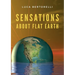 Sensations about flat Earth