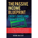 The Passive Income Blueprint Credit Cards and Credit Repair: How to Repair Your Credit Score, Increase Your Credit Score, Leverage Credit Lines and Tr