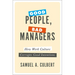 Good People, Bad Managers: How Work Culture Corrupts Good Intentions
