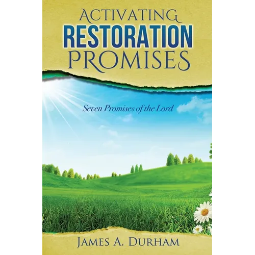 Activating Restoration Promises: Seven Promises of the Lord