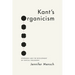 Kant's Organicism: Epigenesis and the Development of Critical Philosophy
