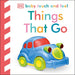 Baby Touch and Feel Things That Go: An Interactive Vehicle Board Book