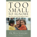 Too Small to Ignore: Why the Least of These Matters Most