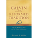 Calvin and the Reformed Tradition: On the Work of Christ and the Order of Salvation