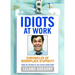 Idiots at Work: Chronicles of Workplace Stupidity