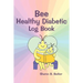 Bee Healthy Diabetic Log Book