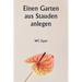 Einen Garten aus Stauden anlegen