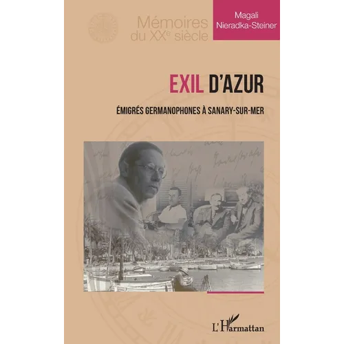 Exil d'Azur: Émigrés germanophones à Sanary-sur-Mer