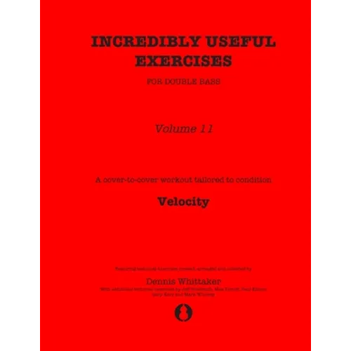 Incredibly Useful Exercises for Double Bass: Volume 11 - Velocity