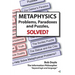 Metaphysics: Problems, Paradoxes, and Puzzles Solved?