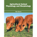 Agricultural Animal Physiology and Morphology