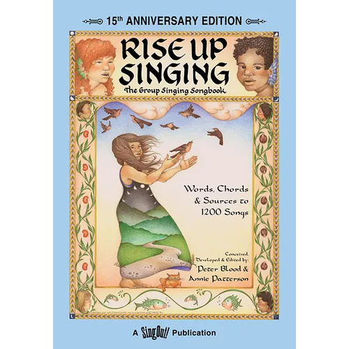 Rise Up Singing: The Group Singing Songbook (15th Anniversary Edition) - Sing Along Book with Tradi