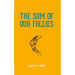 The Sum of Our Follies